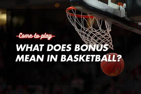 What Does It Mean To Be In The Bonus In Basketball?